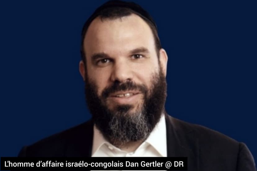 Affaire Dan Gertler : la communauté internationale maintient injustement des sanctions et l'opinion publique s'interroge