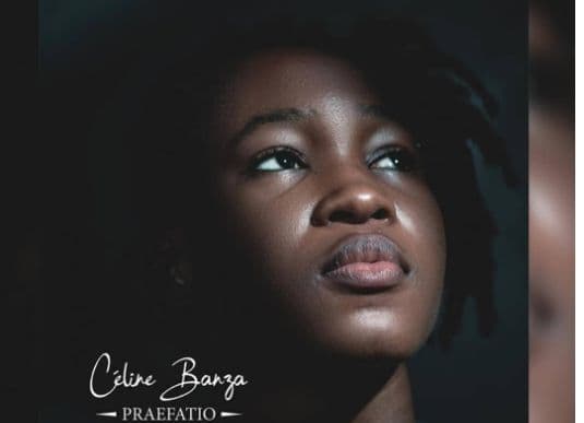 "Praefatio", le portrait de l’entrée de Céline Banza dans l’univers de la musique mondiale