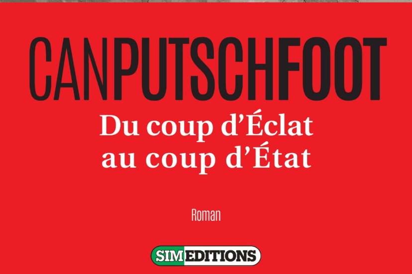 Lu pour vous -CANPUTSCHFOOT/ Du coup d’Éclat au coup d’État || le livre évènement du moment